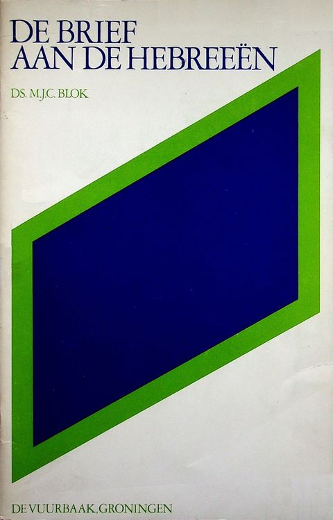 Ds. M.J.C. Blok - De brief aan de Hebreeën
