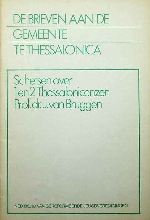 Prof. dr. J. van Bruggen - Brieven aan de gemeente te Thessalonica