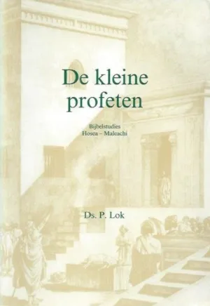 Ds. P. Lok - De kleine profeten