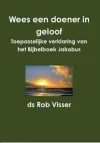 Visser, J.R. - Wees een doener in geloof